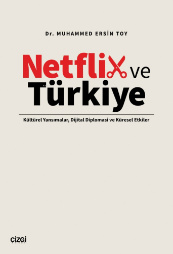 Netflix ve Türkiye | Muhammed Ersin Toy | Çizgi Kitabevi