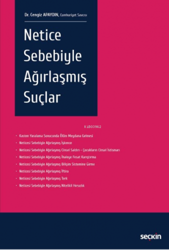 Netice Sebebiyle Ağırlaşmış Suçlar | Cengiz Apaydın | Seçkin Yayıncılı