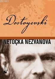 Netoçka Nezvanovna | Fyodor Mihayloviç Dostoyevski | Alfa Basım Yayım 