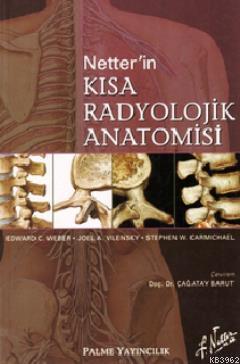 Netter in Kısa Radyolojik Anatomisi | Edward C. Weber | Palme Yayınevi