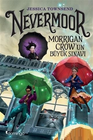 Nevermoor - Morrigan Crow'un Büyük Sınavı | Jessica Townsend | Domingo