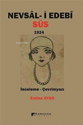 Nevsal-i Edebi Süs 1924 | Emine Ayan | Karahan Kitabevi