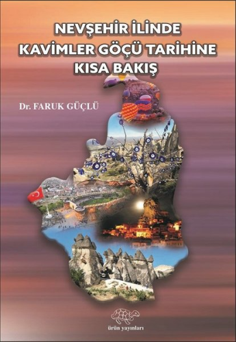 Nevşehir İlinde Kavimler Göçü Tarihine Kısa Bir Bakış | Faruk Güçlü | 