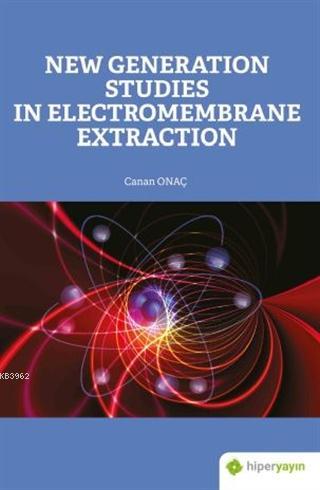 New Generation Studies In Electromembrane Extraction | Canan Onaç | Hi