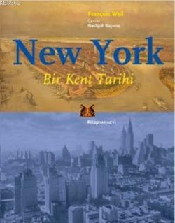 New York; Bir Kent Tarihi | François Weil | Kitap Yayınevi