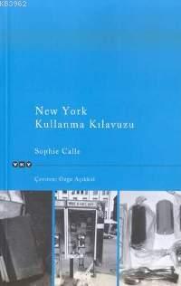 New York Kullanma Kılavuzu | Sophie Calle | Yapı Kredi Yayınları ( YKY