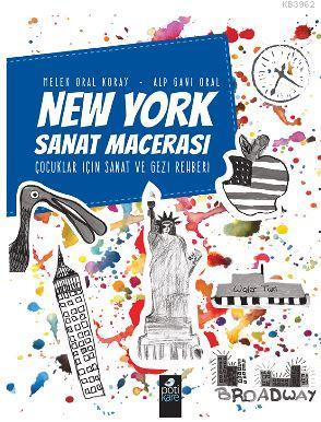 New York Sanat Macerası; Çocuklar için Sanat ve Gezi Rehberi | Melek O