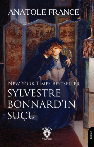 New York Times Bestseller Sylvestre Bonnard’ın Suçu | Anatole France |