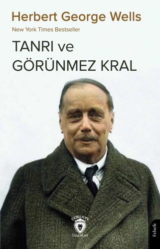 New York Times Bestseller Tanrı ve Görünmez Kral | Herbert George Well