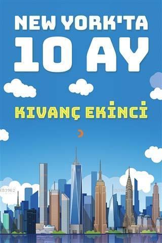 New York'ta 10 Ay | Kıvanç Ekinci | Cinius Yayınları