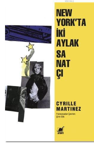 New York'ta İki Aylak Sanatçı | Cyrille Martinez | Ayrıntı Yayınları