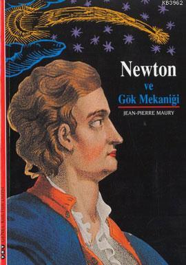 Newton ve Gök Mekaniği | Jean-Pierre Maury | Yapı Kredi Yayınları ( YK