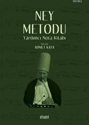 Ney Metodu; Yardımcı Nota Kitabı | Ahmet Kaya | Kitabevi Yayınları