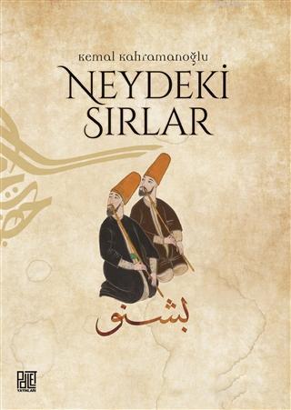 Neydeki Sırlar | Kemal Kahramanoğlu | Palet Yayınları