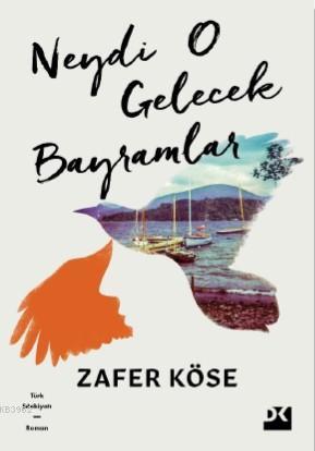 Neydi O Gelecek Bayramlar | Zafer Köse | Doğan Kitap