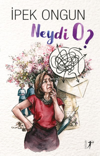 Neydi O? | İpek Ongun | Artemis Yayınları