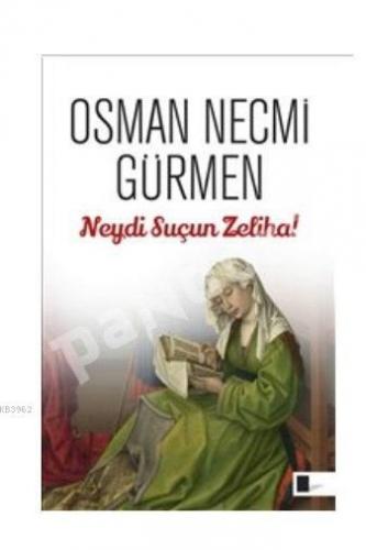 Neydi Suçun Zeliha! | Osman Necmi Gürmen | Gölgeler Kitap