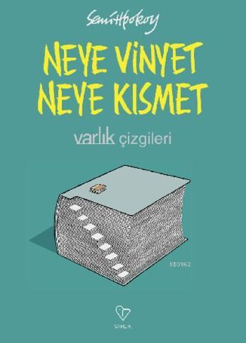 Neye Vinyet Neye Kısmet | Semih Poroy | Varlık Yayınları