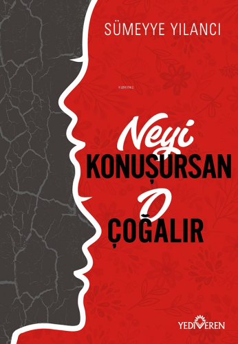 Neyi Konuşursan O Çoğalır; Birleşmeyen İki Zıt Kutup | Sümeyye Yılancı