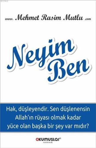 Neyim Ben | Mehmet Rasim Mutlu | Okumuşlar Yayıncılık