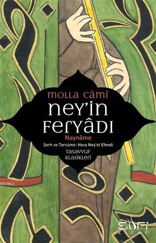 Neyin Feryadı; Nay Nâme | Molla Cami | Sufi Kitap