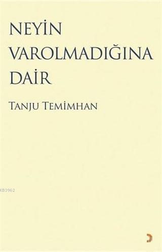 Neyin Varolmadığına Dair | Tanju Temimhan | Cinius Yayınları