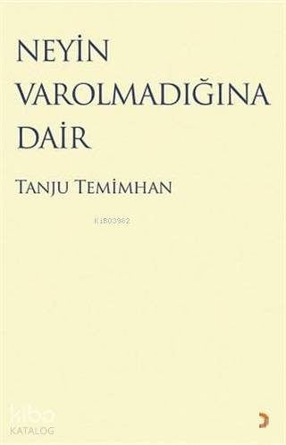 Neyin Varolmadığına Dair | Tanju Temimhan | Cinius Yayınları