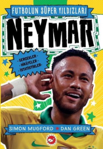 Neymar - Futbolun Süper Yıldızları | Simon Mugford | Beyaz Balina Yayı