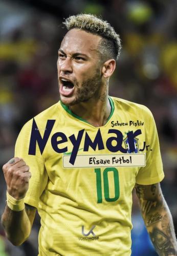 Neymar Jr - Efsane Futbol | Şebnem Pişkin | Piar Yayınevi