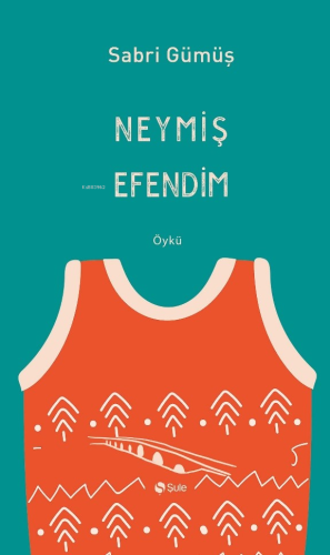 Neymiş Efendim | Sabri Gümüş | Şule Yayınları