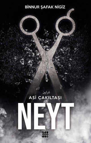 Neyt ; Asi Çakıltaşı Serisi 3 | Binnur Şafak Nigiz | Dokuz Yayınları