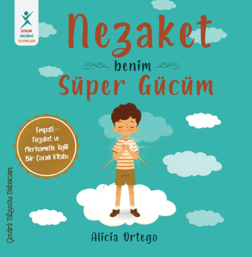 Nezaket - Benim Süper Gücüm | Alicia Ortego | Çocuk Gelişimi Yayınları