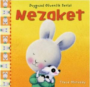 Nezaket; Duygusal Güvenlik Serisi | Aline De Petigny | Doğan Çocuk