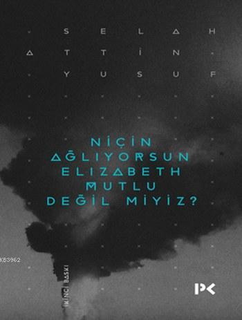 Niçin Ağlıyorsun Elizabeth Mutlu Değil miyiz? | Selahattin Yusuf | Pro