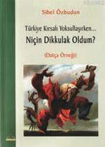 Niçin Dikkulak Oldum?; Türkiye Kırsalı Yoksullaşırken... | Sibel Özbud