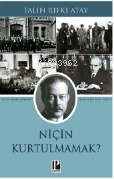 Niçin Kurtulmamak? | Falih Rıfkı Atay | Pozitif Yayınları