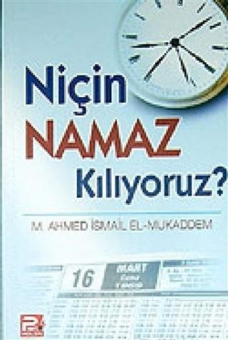 Niçin Namaz Kılıyoruz? | İsmail Mukaddem | Karınca & Polen Yayınları