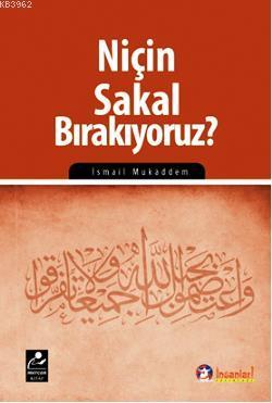 Niçin Sakal Bırakıyoruz? | İsmail Mukaddem | Mercan Kitap