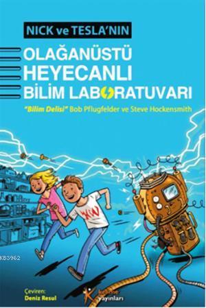 Nick Ve Tesla'nın Olağanüstü Heyecanlı Bilim Laboratuvarı | Steve Hock