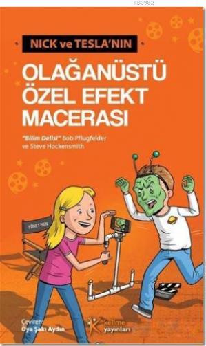 Nick Ve Tesla'nın Olağanüstü Özel Efekt Macerası | Bob Pflugfelder | K