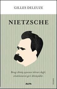 Nietzsche; Bengi dönüş aynının tekrarı Değil, Olumlananın Geri Dönüşüd