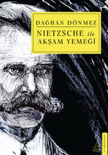 Nietzsche ile Akşam Yemeği | Dağhan Dönmez | Destek Yayınları