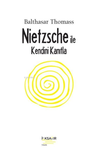 Nietzsche İle Kendini Kanıtla | Balthasar Thomass | İlkSatır Yayınları