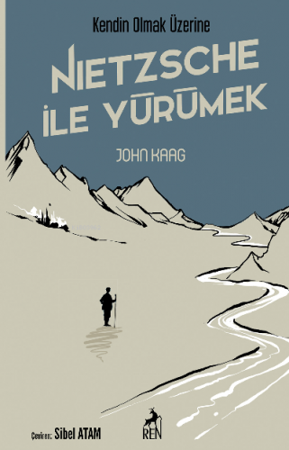 Nietzsche İle Yürümek | John Kaag | Ren Kitap