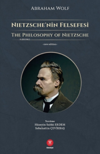 Nietzsche’nin Felsefesi | Abraham Wolf | Hikemiyat Yayınları