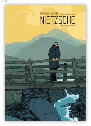 Nietzsche - Özgürlüğü Yaratmak | Maximilien Le Roy | Esen Kitap