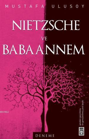 Nietzsche ve Babaannem | Mustafa Ulusoy | Timaş Yayınları