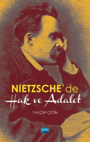 Nietzsche'de Hak ve Adalet | Yalçın Çetin | Nobel Akademik Yayıncılık