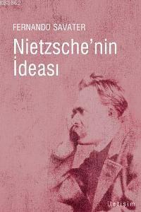 Nietzsche'nin İdeası | Fernando Savater | İletişim Yayınları