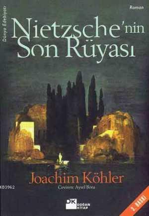 Nietzsche'nin Son Rüyası | Joachim Köhler | Doğan Kitap